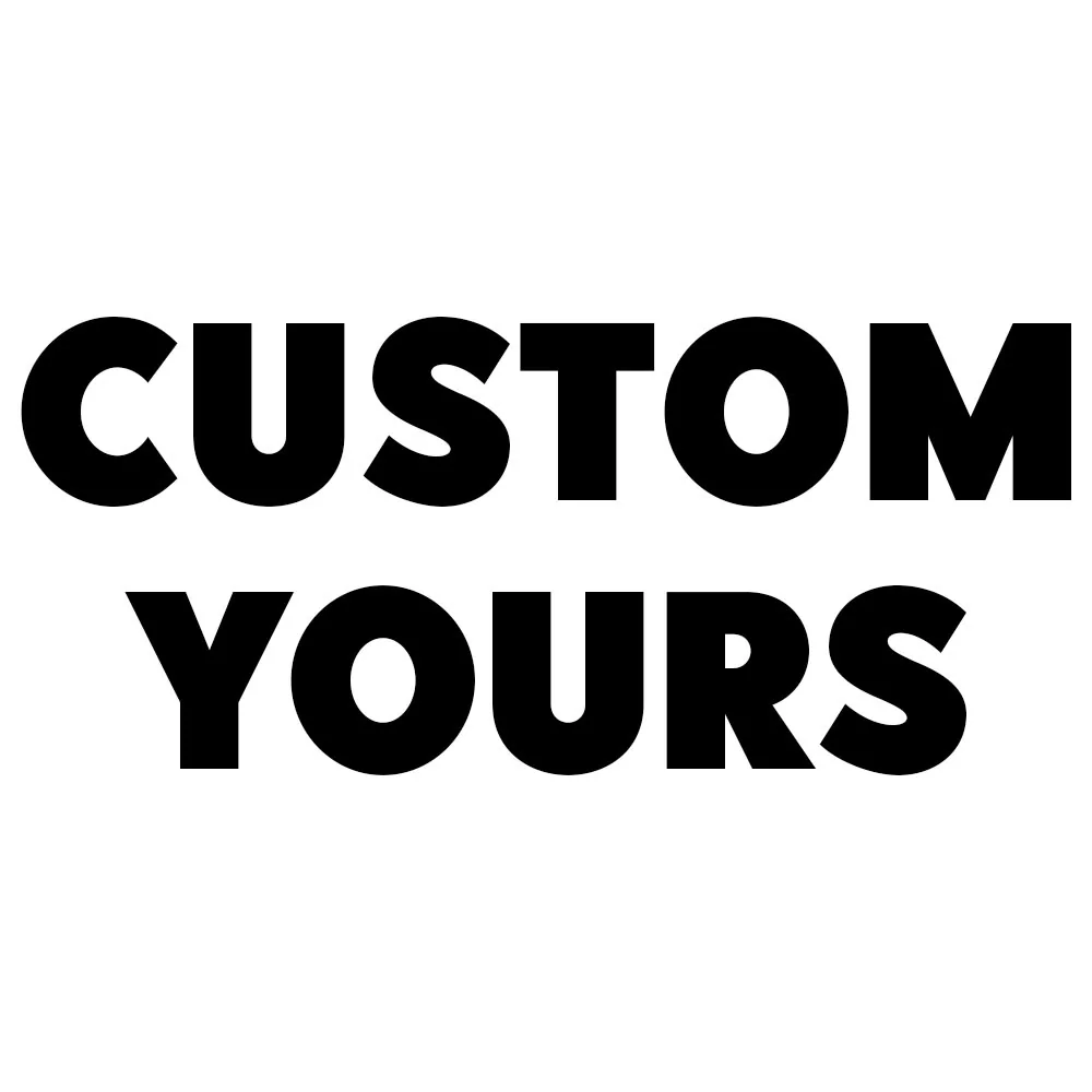 Custom Yours