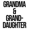 Grandma & Granddaughter