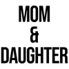 Mom & Daughter